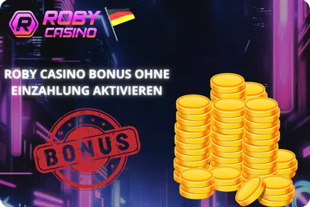 Wie aktiviere ich einen Roby Casino Bonus ohne Einzahlung 